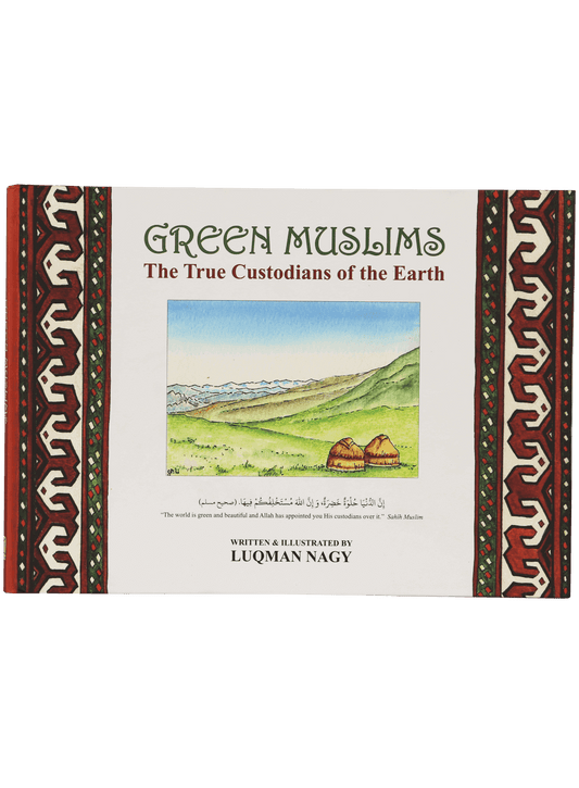 Green Muslim (The True Custodians of the Earth)