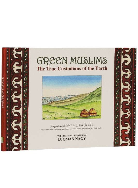 Green Muslim (The True Custodians of the Earth)