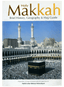 Holy Makkah (Brief History Geography & Hajj Guide)
