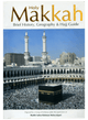 Holy Makkah (Brief History Geography & Hajj Guide)