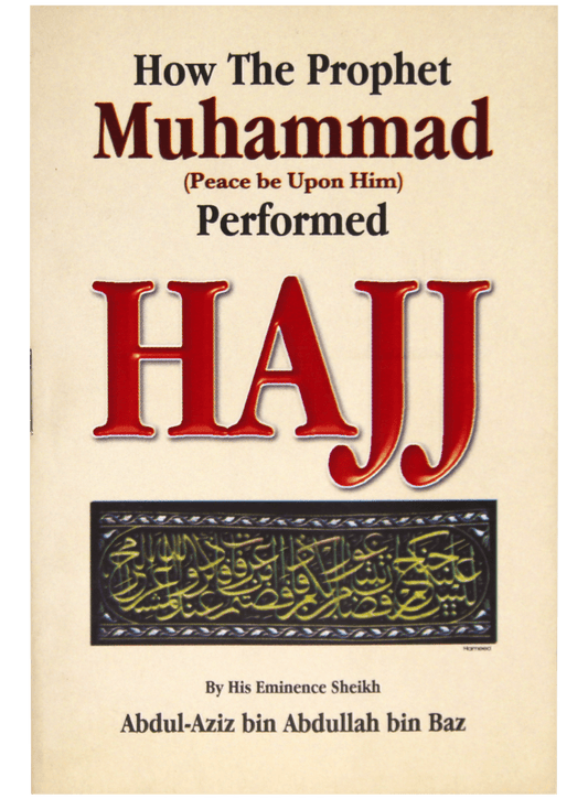 How the Prophet Muhammad (peace be upon him) Performed Hajj