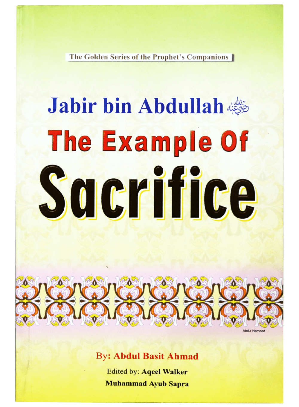 JABIR BIN ABDULLAH- THE EXAMPLE OF SACRIFICE