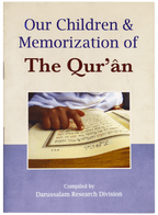 OUR CHILDREN & MEMORIZATION OF THE QURAN