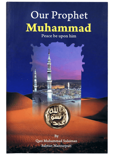 OUR PROPHET MUHAMMAD P.B.U.H