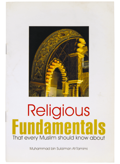 Religious Fundamentals That Every Muslim Should Know About