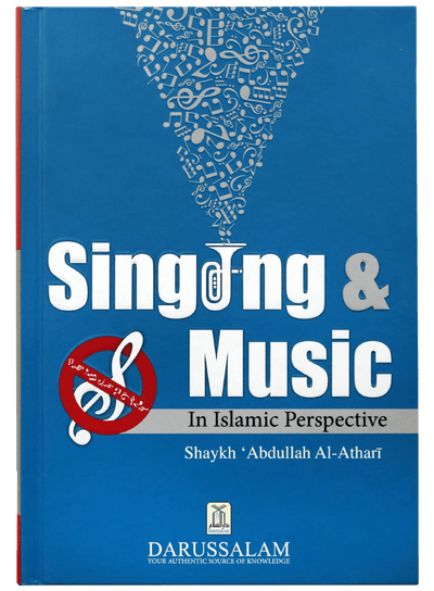 SINGING & MUSIC IN ISLAMIC PERSPECTIVE