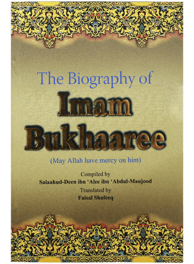 The Biography of Imam Bukhaaree