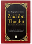 THE BIOGRAPHY OF ZAID IBN THABIT - ENGLISH