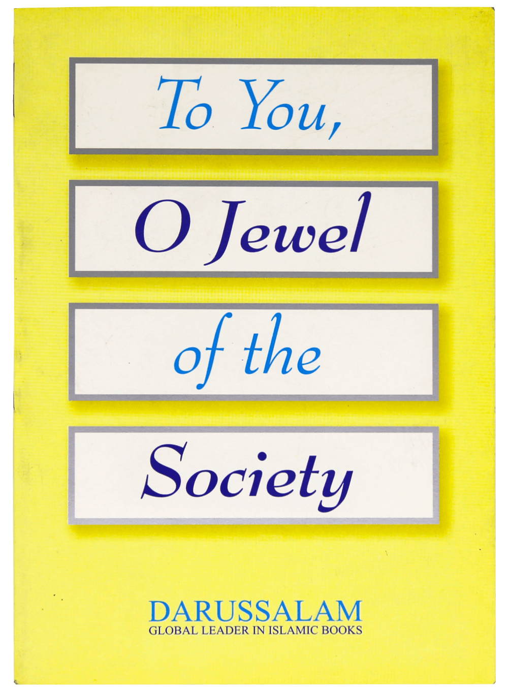TO YOU O JEWEL OF THE SOCIETY