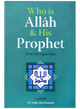 WHO IS ALLAH AND HIS PROPHET (PBUH)